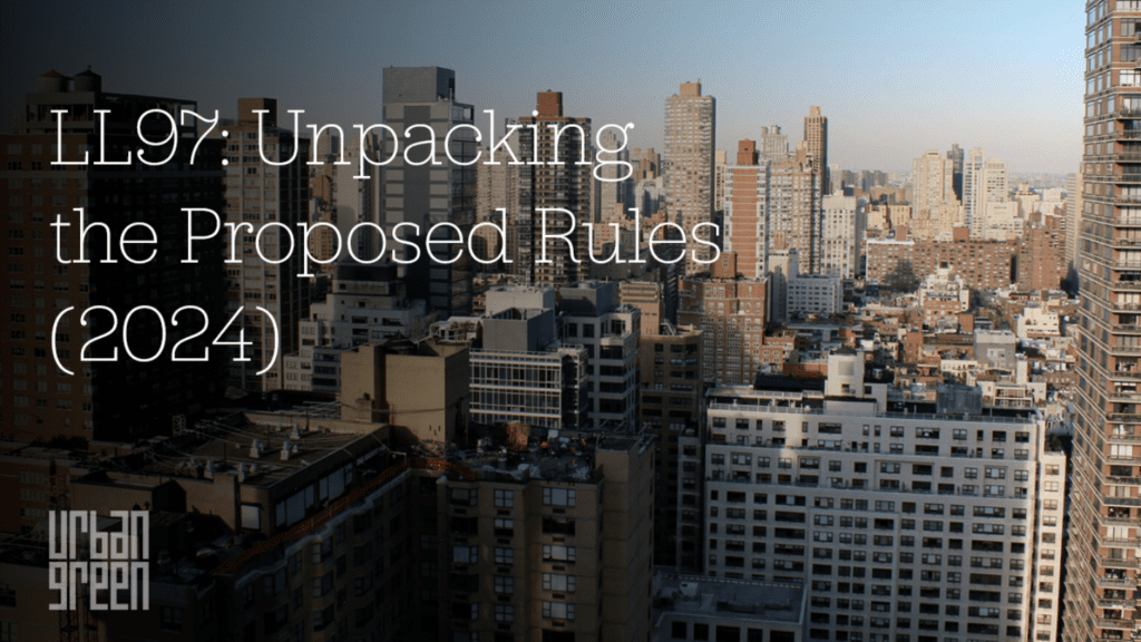 LL97: Unpacking the Proposed Rules (2024) - Urban Green Council